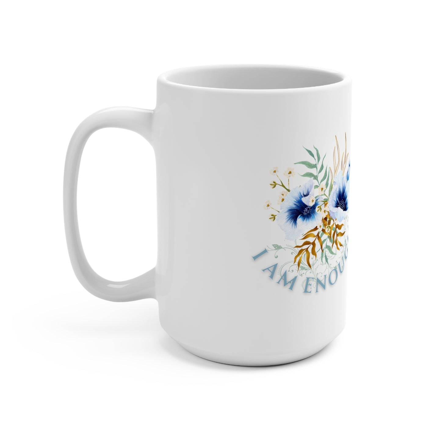 Mug 15oz - I Am Enough Manifestation Coffee Cup